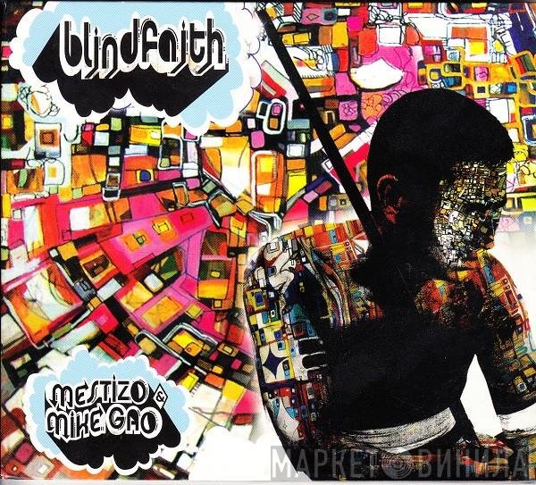 Mestizo & Mike Gao  - Blindfaith