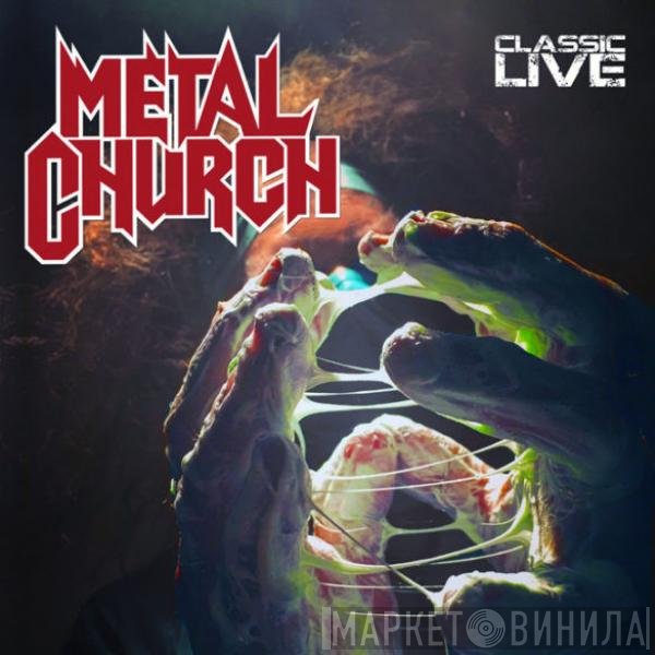 Metal Church  - Classic Live