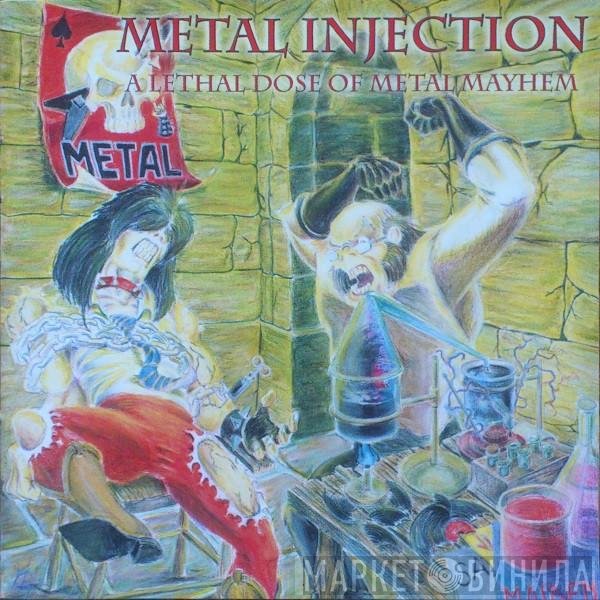  - Metal Injection (A Lethal Dose Of Heavy Metal Mayhem)