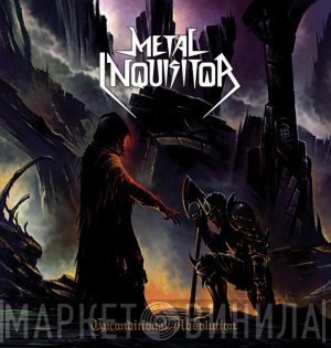 Metal Inquisitor  - Unconditional Absolution