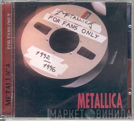 Metallica  - For Fans Only