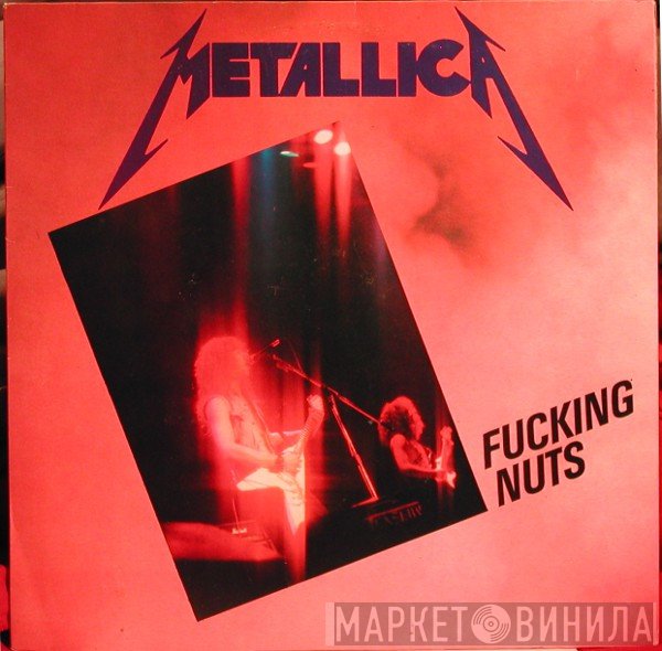 Metallica  - Fucking Nuts