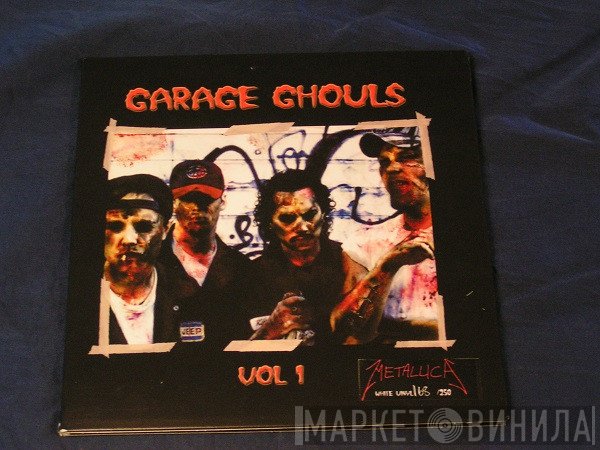 Metallica  - Garage Ghouls Vol 1