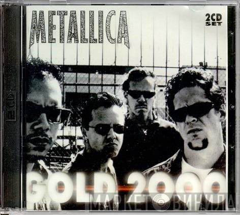 Metallica  - Gold 2000
