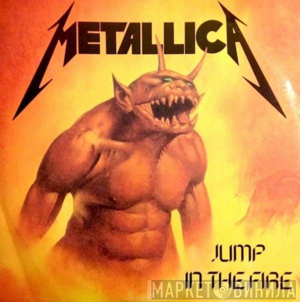 Metallica  - Jump In The Fire