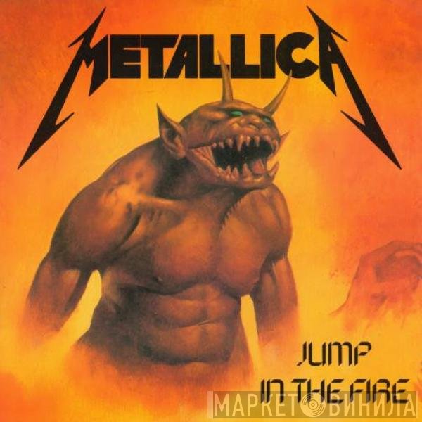 Metallica  - Jump In The Fire