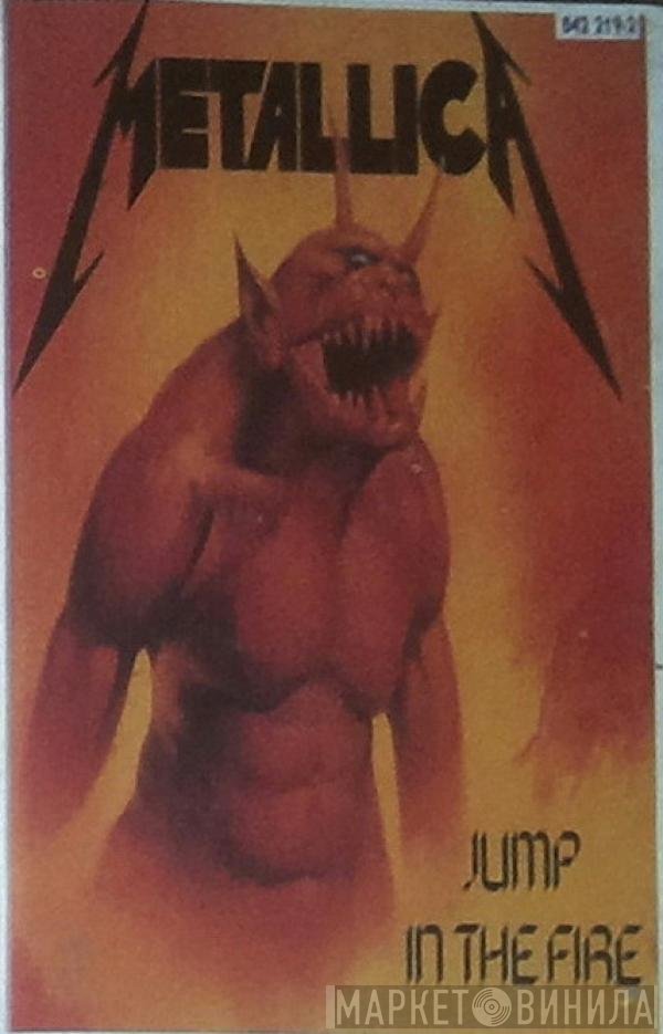Metallica  - Jump In The Fire