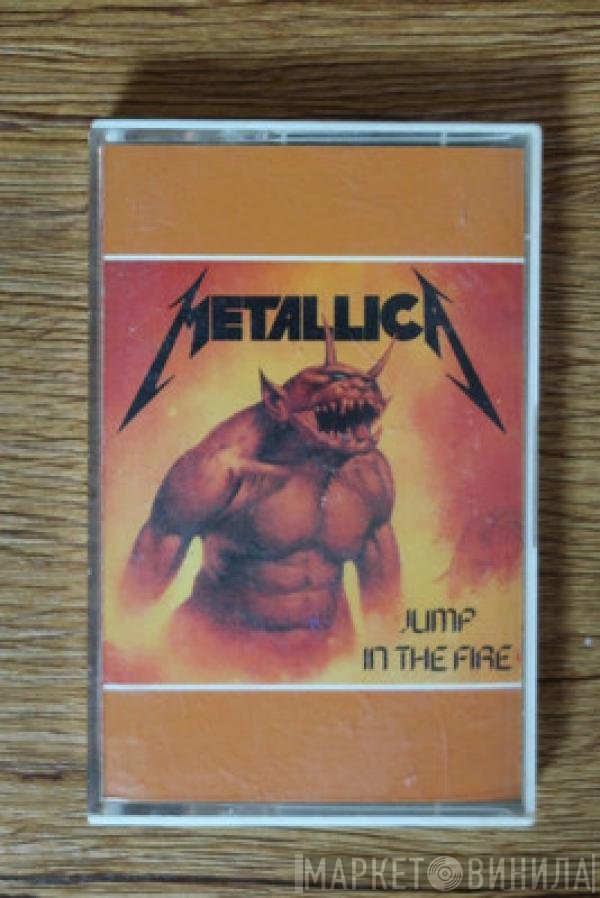 Metallica  - Jump In The Fire