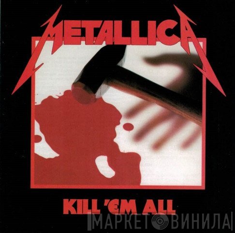 Metallica  - Kill 'Em All