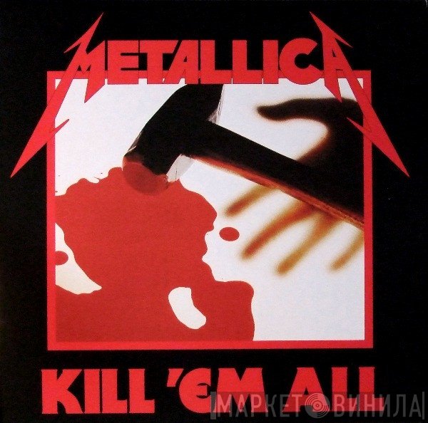 Metallica  - Kill 'Em All