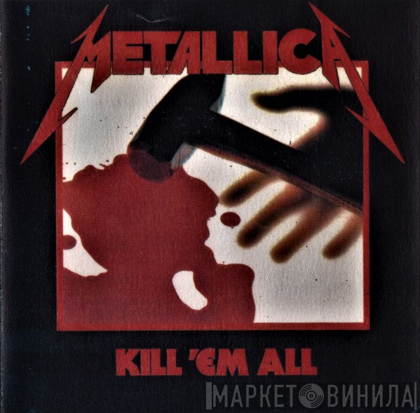 Metallica  - Kill 'Em All