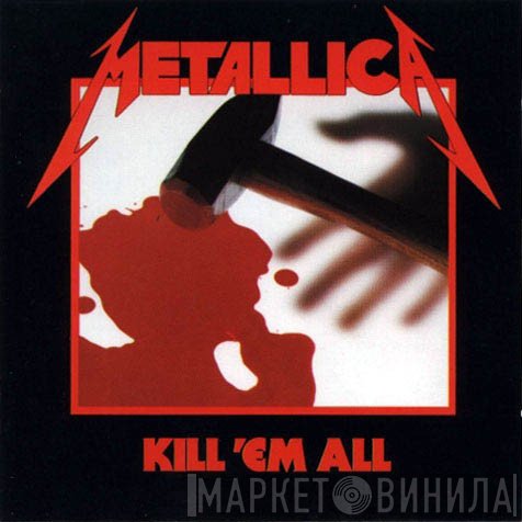 Metallica  - Kill 'Em All