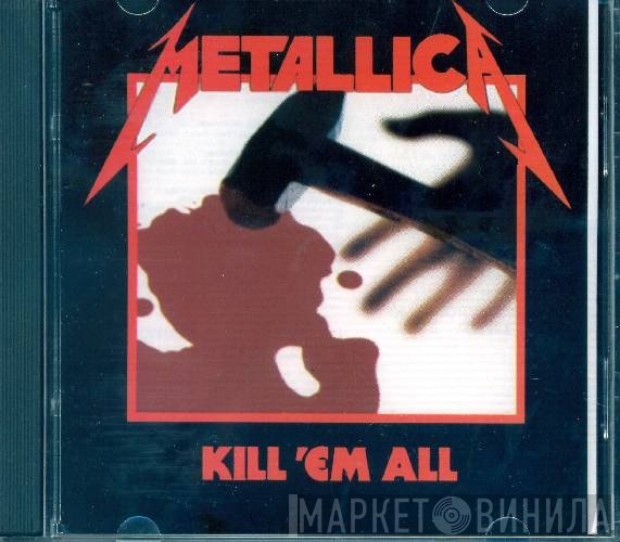 Metallica  - Kill 'Em All