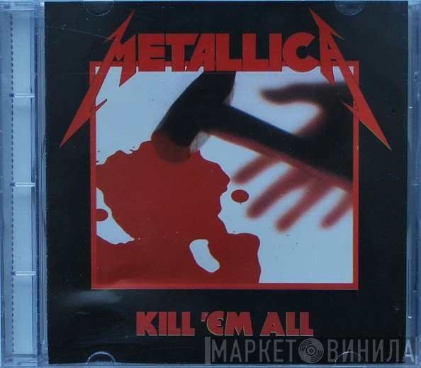 Metallica  - Kill 'Em All