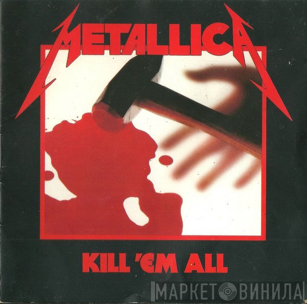 Metallica  - Kill 'Em All