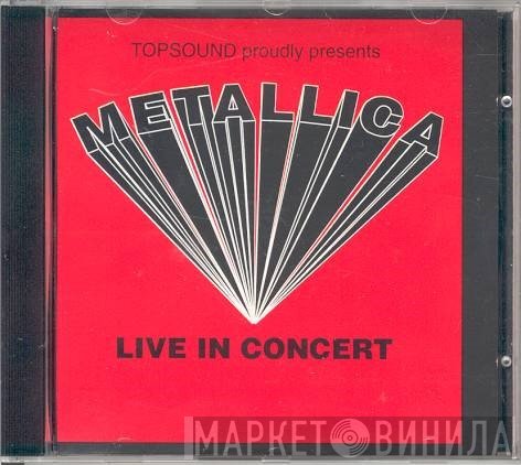 Metallica  - Live In Concert
