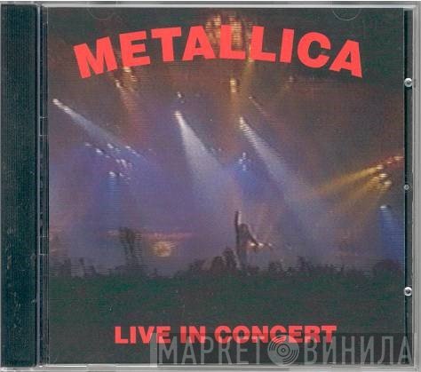 Metallica  - Live In Concert