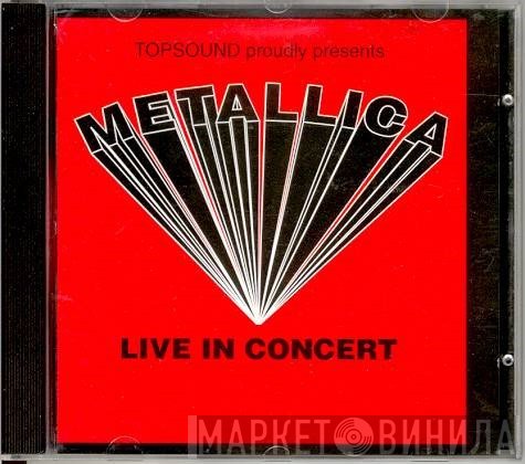 Metallica  - Live In Concert