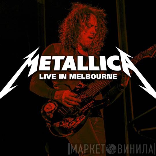 Metallica  - Live In Melbourne