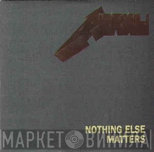 Metallica  - Nothing Else Matters
