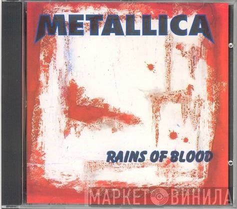 Metallica  - Rains Of Blood