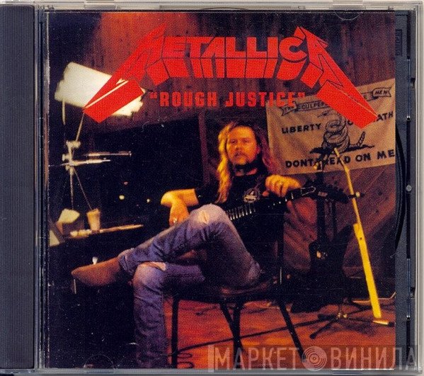 Metallica  - Rough Justice
