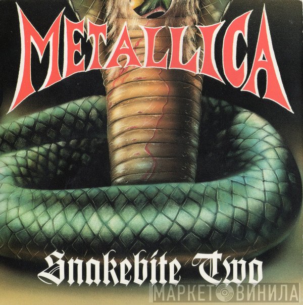 Metallica  - Snakebite Two