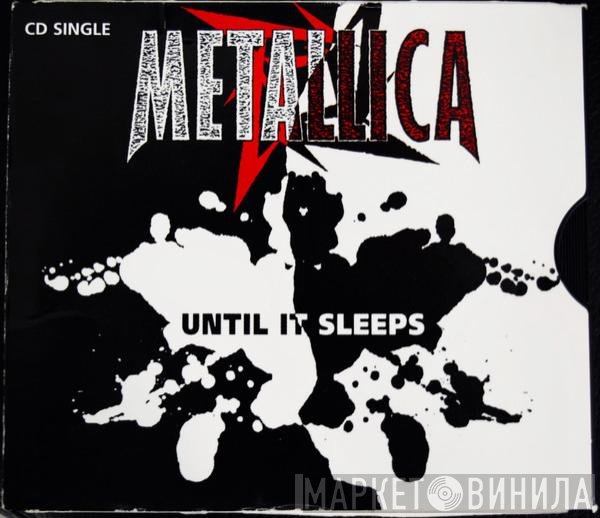 Metallica  - Until It Sleeps