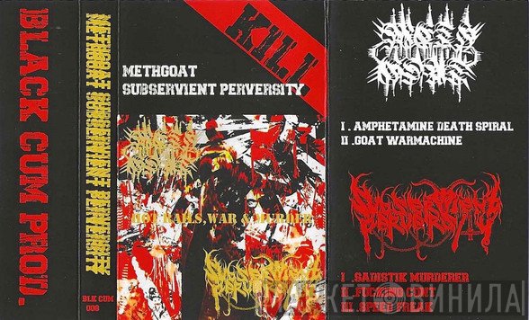 Methgoat / Subservient Perversity  - Hot Rails, War & Murder