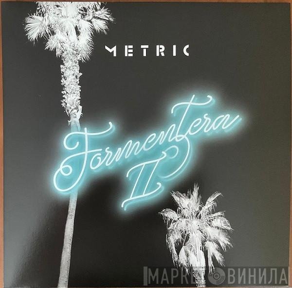 Metric  - Formentera II