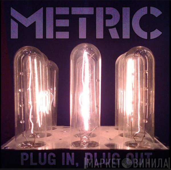 Metric  - Plug In, Plug Out