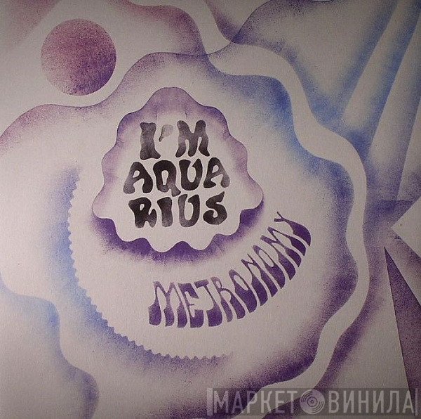 Metronomy - I'm Aquarius