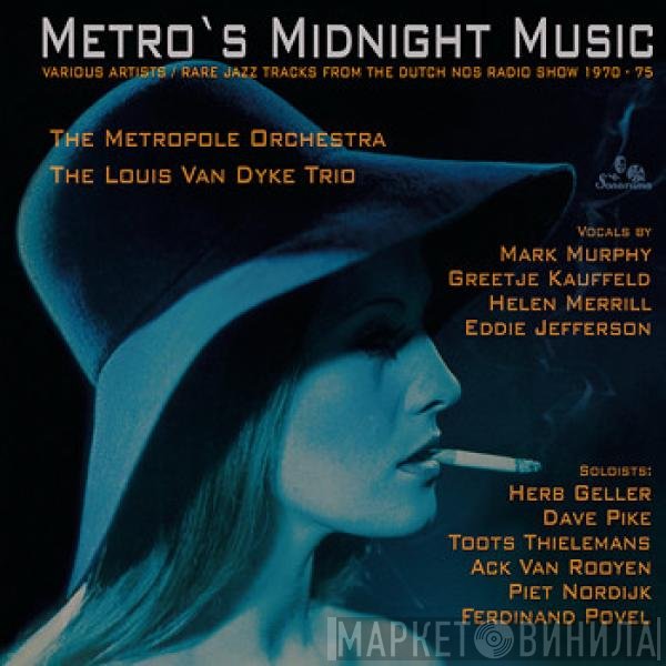 Metropole Orchestra, Louis Van Dyke Trio - Metro's Midnight Music - Rare Jazz Tracks From The Dutch NOS Radio Show 1970 - 75
