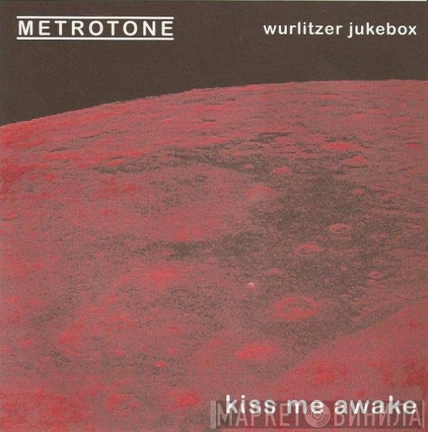 Metrotone - Kiss Me Awake