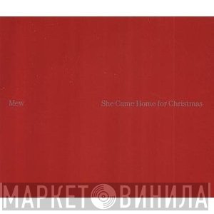 Mew - She Came Home For Christmas