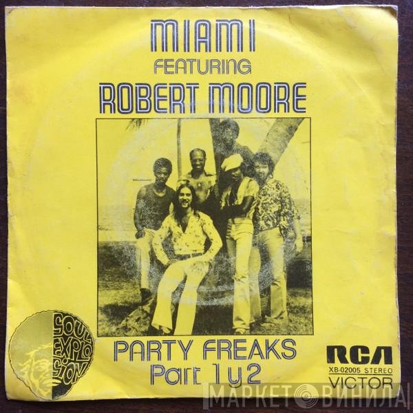 Miami Featuring Robert Moore   - Party Freaks
