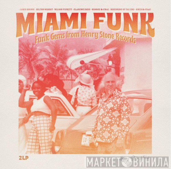  - Miami Funk (Funk Gems From Henry Stone Records)