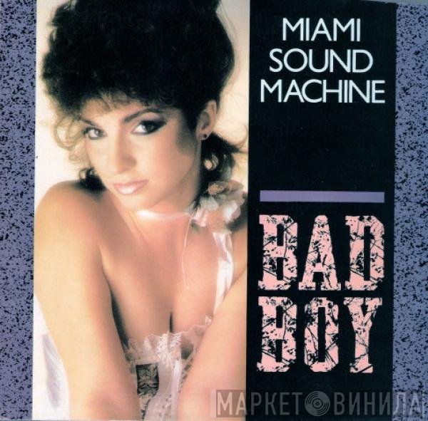 Miami Sound Machine  - Bad Boy