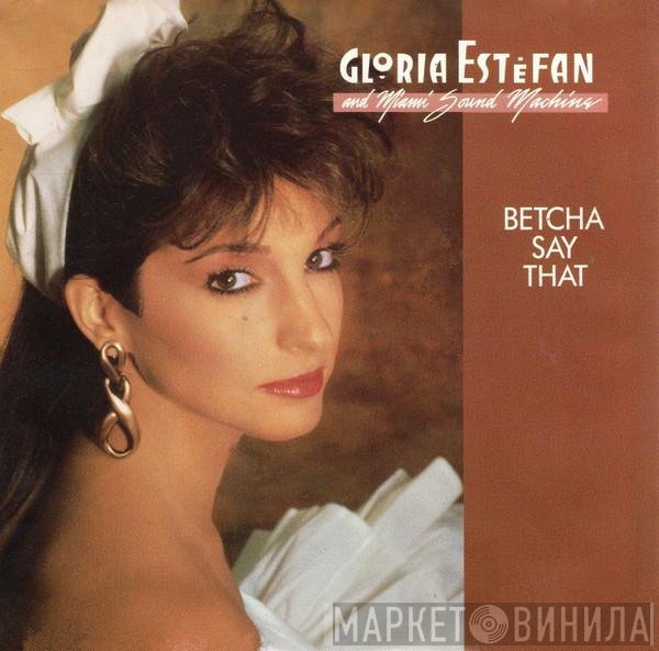 Miami Sound Machine  - Betcha Say That