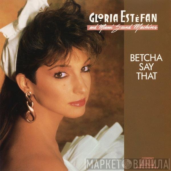 Miami Sound Machine  - Betcha Say That
