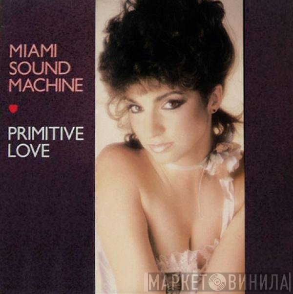 Miami Sound Machine  - Primitive Love