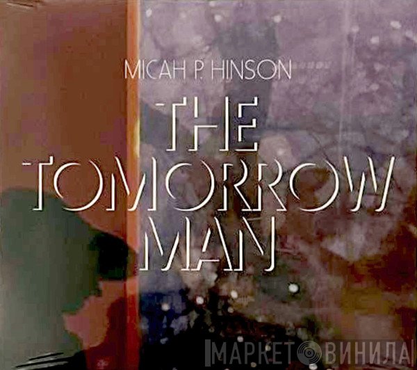 Micah P. Hinson - The Tomorrow Man