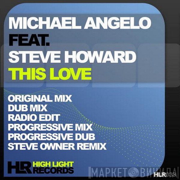 Michael Angelo  Feat. Steve Howard   - This Love
