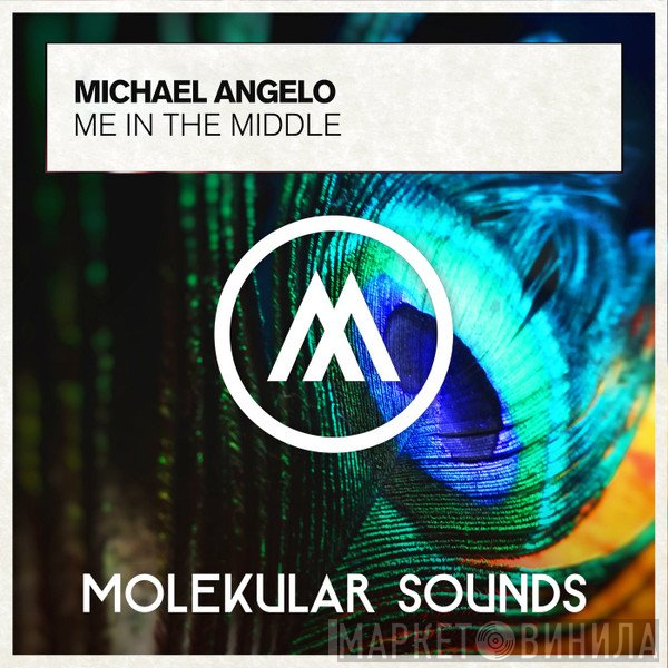 Michael Angelo   - Me In The Middle