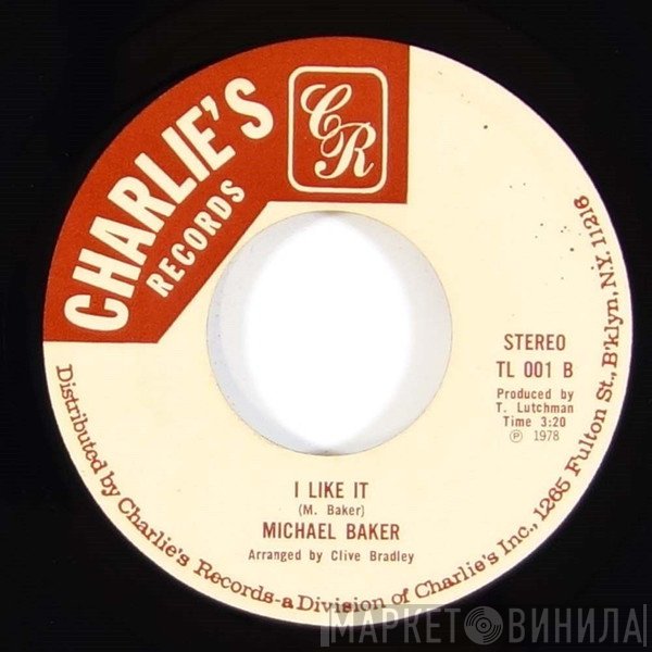 Michael Baker  - Who Take Way She Man / I Like It