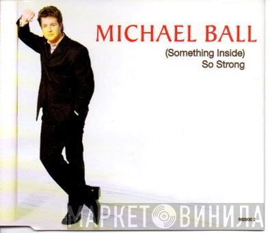 Michael Ball - (Something Inside) So Strong