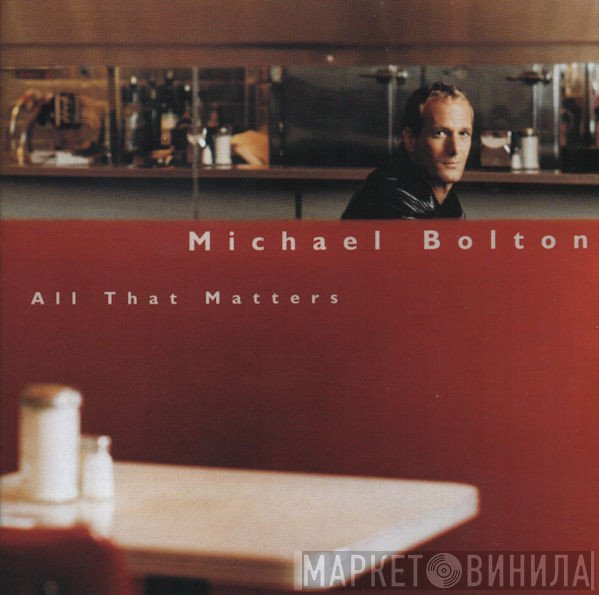 Michael Bolton - All That Matters