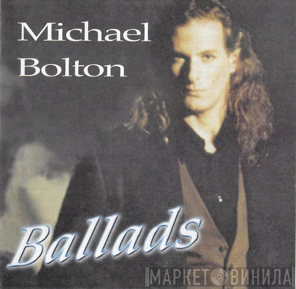 Michael Bolton  - Ballads