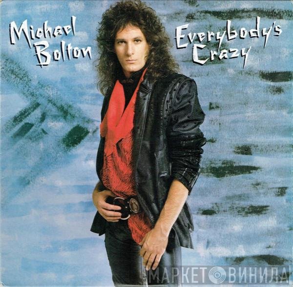 Michael Bolton  - Everybody's Crazy