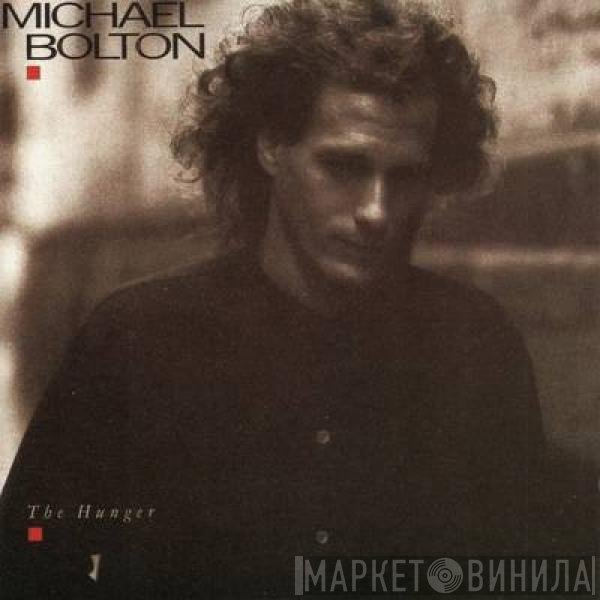 Michael Bolton  - The Hunger